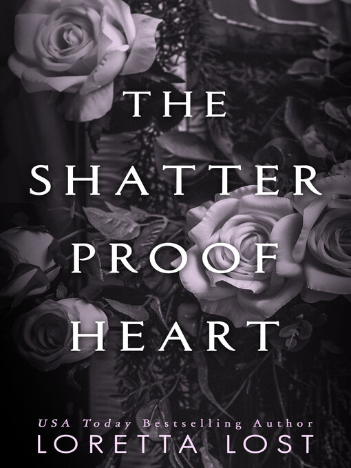 Title details for The Shatterproof Heart by Loretta Lost - Available